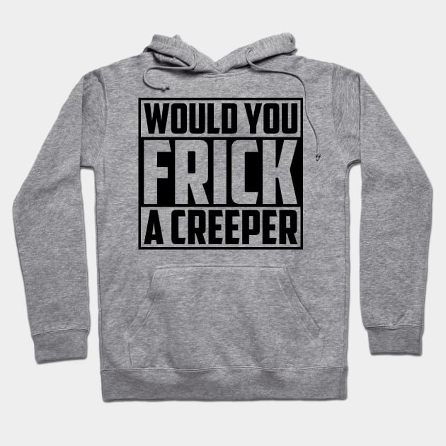 Creeper Mine Craft Pewds Funny Gaming Gamer Hilarious Hoodie by Mellowdellow